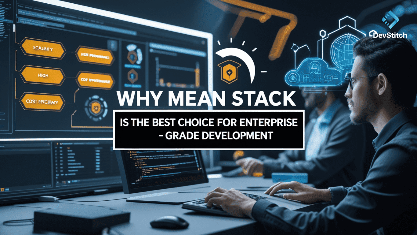 Why MEAN Stack Is the Best Choice for Enterprise Development